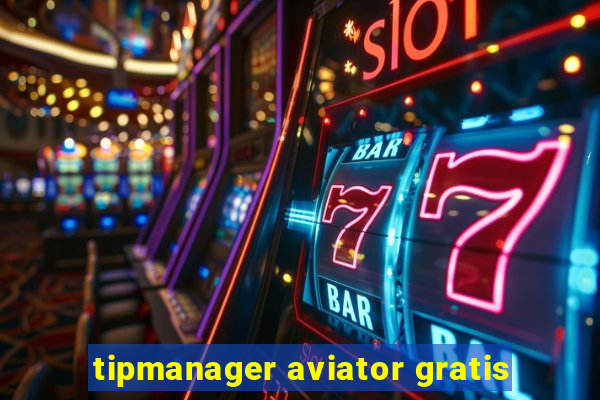 tipmanager aviator gratis